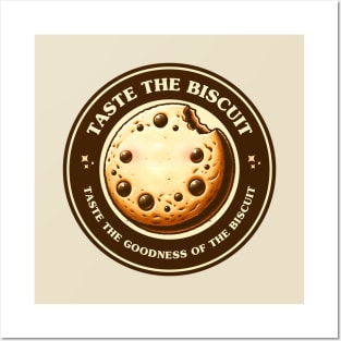 Taste the biscuit - Taste the goodness of the biscuit Posters and Art